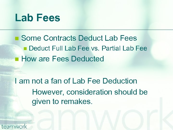 Lab Fees n Some Contracts Deduct Lab Fees n n Deduct Full Lab Fee