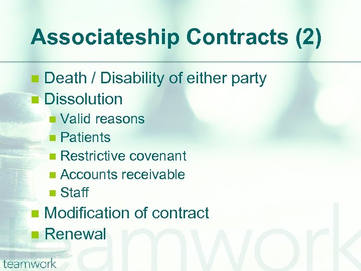 Associateship Contracts (2) Death / Disability of either party n Dissolution n Valid reasons