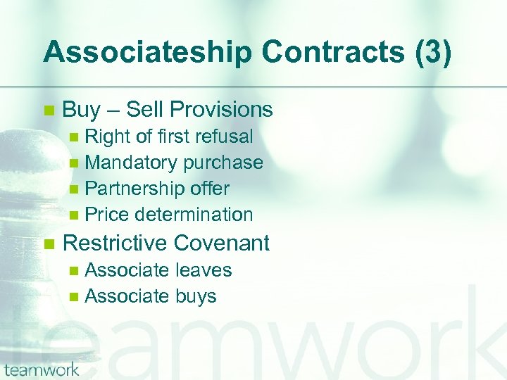 Associateship Contracts (3) n Buy – Sell Provisions Right of first refusal n Mandatory