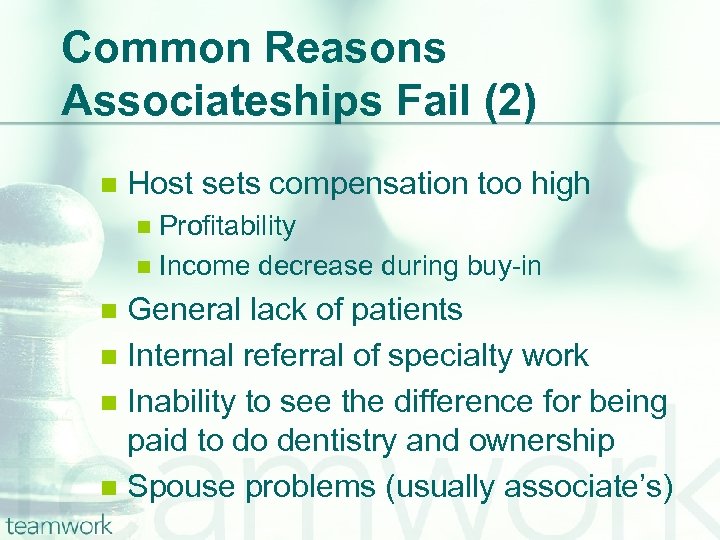 Common Reasons Associateships Fail (2) n Host sets compensation too high Profitability n Income