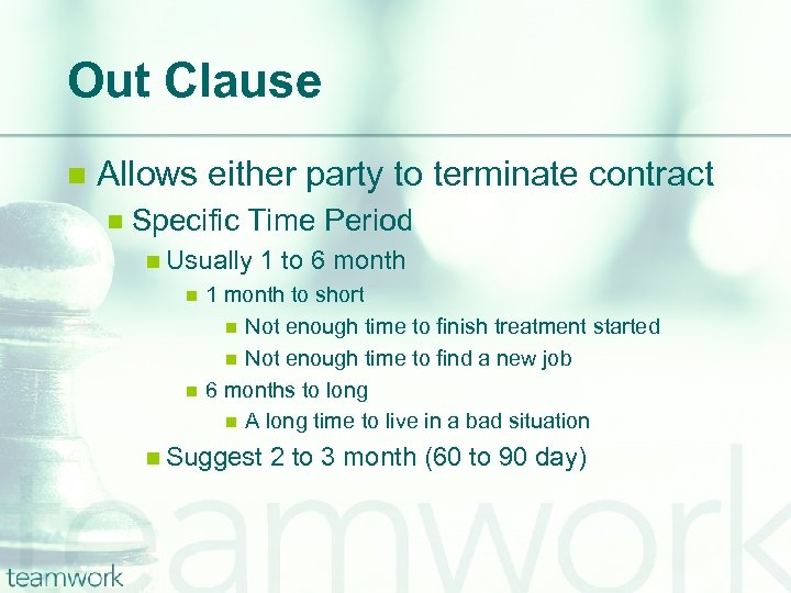 Out Clause n Allows either party to terminate contract n Specific Time Period n