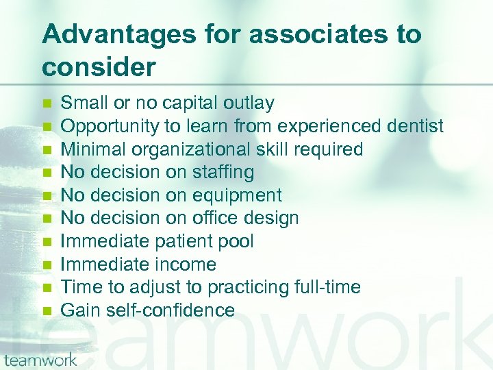 Advantages for associates to consider n n n n n Small or no capital