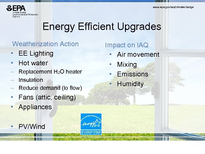 www. epa. gov/iaq/climatechange Energy Efficient Upgrades Weatherization Action • EE Lighting • Hot water