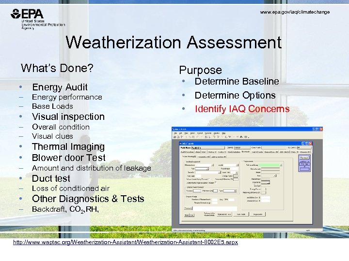 www. epa. gov/iaq/climatechange Weatherization Assessment What’s Done? • Energy Audit – – Energy performance
