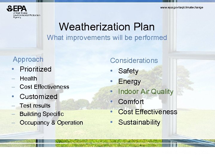 www. epa. gov/iaq/climatechange Weatherization Plan What improvements will be performed Approach • Prioritized –