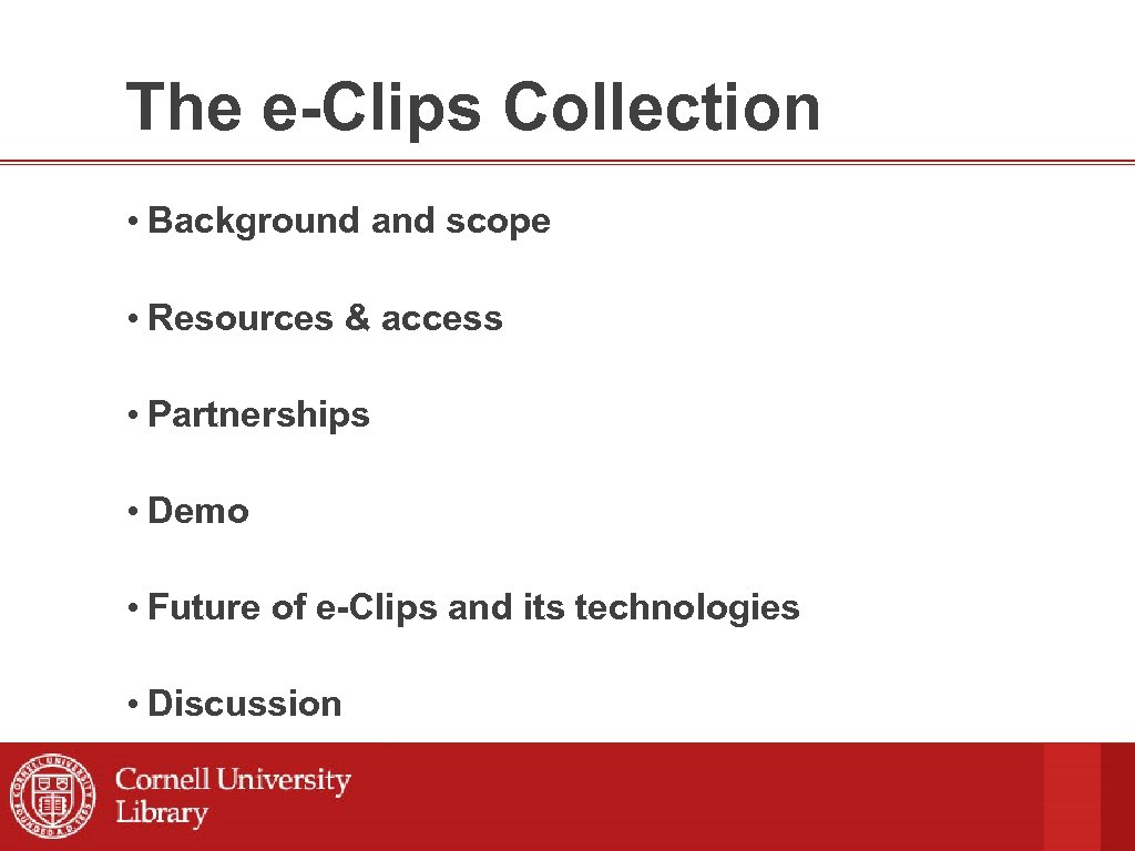 The e-Clips Collection • Background and scope • Resources & access • Partnerships •