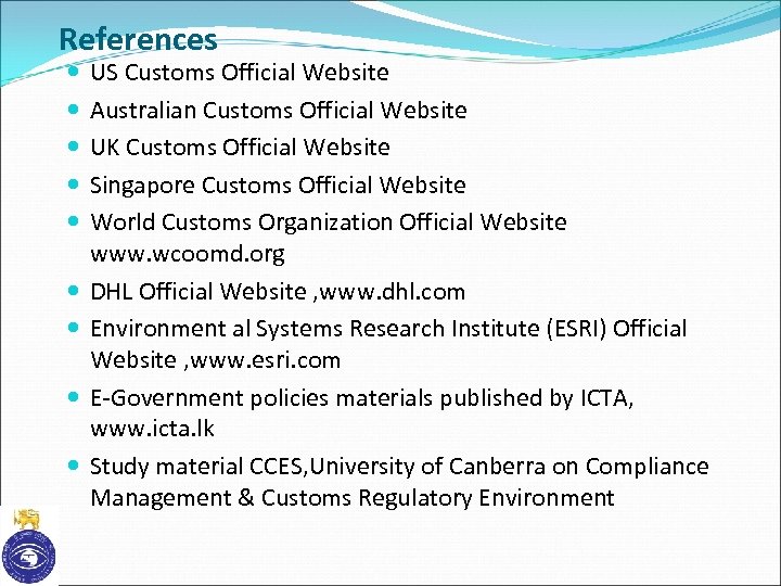 References US Customs Official Website Australian Customs Official Website UK Customs Official Website Singapore