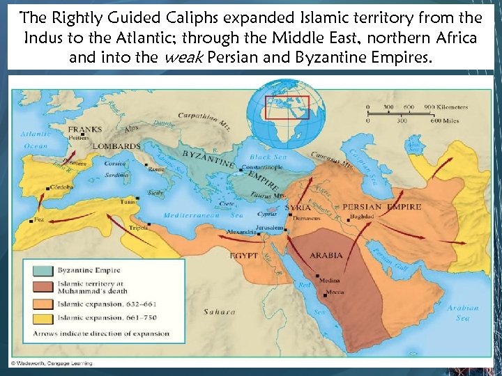 The Rightly Guided Caliphs expanded Islamic territory from the Indus to the Atlantic; through