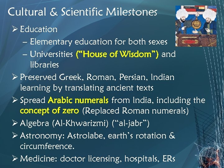 Cultural & Scientific Milestones Ø Education – Elementary education for both sexes – Universities