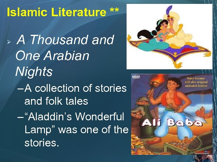 Islamic Literature ** Ø A Thousand One Arabian Nights – A collection of stories