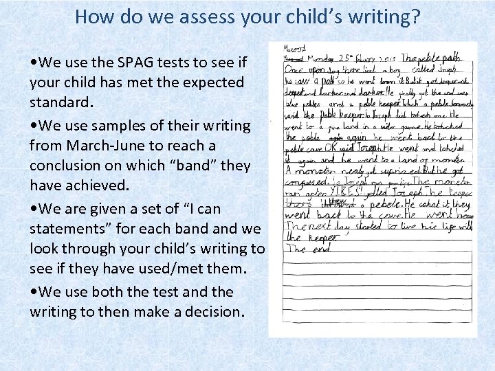 How do we assess your child’s writing? • We use the SPAG tests to