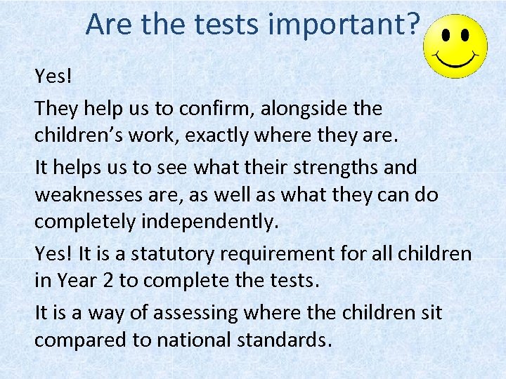 Are the tests important? Yes! They help us to confirm, alongside the children’s work,