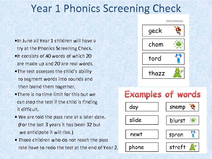 Year 1 Phonics Screening Check • In June all Year 1 children will have