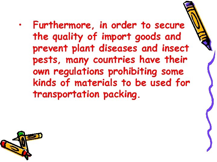  • Furthermore, in order to secure the quality of import goods and prevent