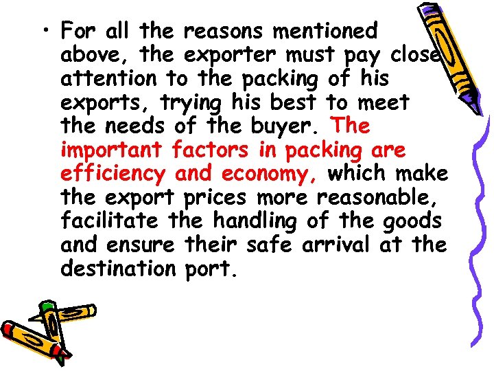  • For all the reasons mentioned above, the exporter must pay close attention