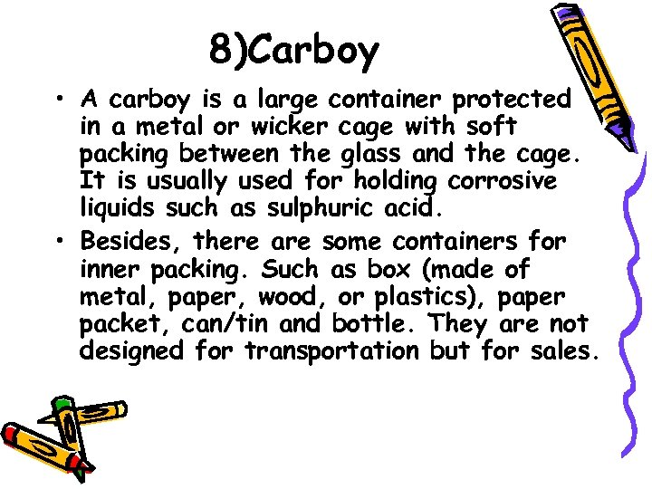8)Carboy • A carboy is a large container protected in a metal or wicker