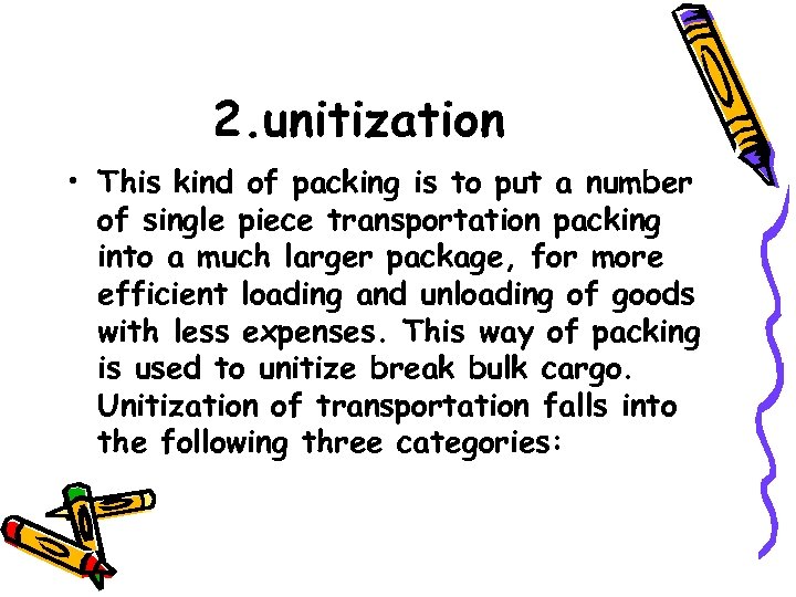 2. unitization • This kind of packing is to put a number of single