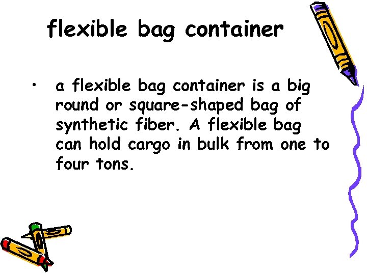 flexible bag container • a flexible bag container is a big round or square-shaped