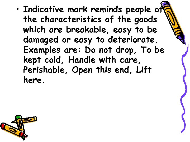  • Indicative mark reminds people of the characteristics of the goods which are