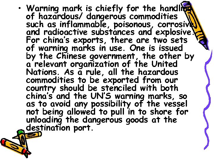  • Warning mark is chiefly for the handling of hazardous/ dangerous commodities such