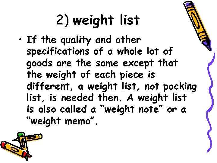 2) weight list • If the quality and other specifications of a whole lot