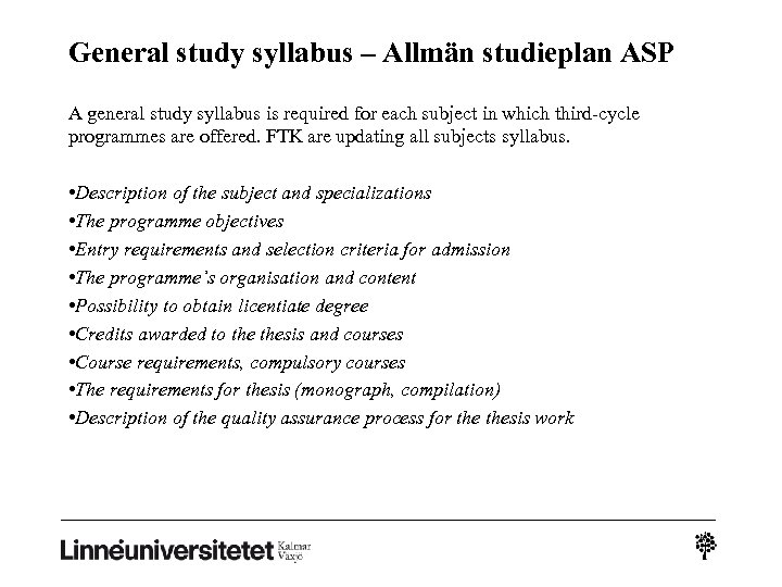 General study syllabus – Allmän studieplan ASP A general study syllabus is required for