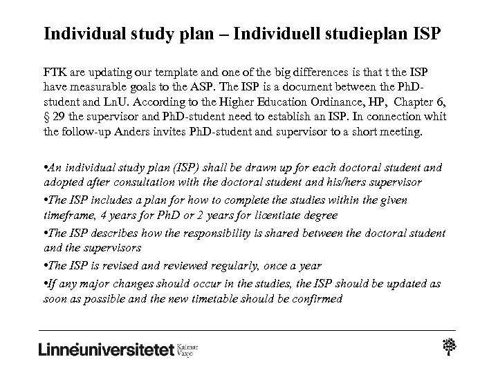 Individual study plan – Individuell studieplan ISP FTK are updating our template and one