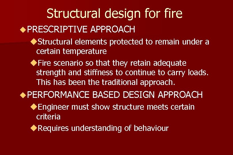 Structural design for fire u PRESCRIPTIVE APPROACH u. Structural elements protected to remain under