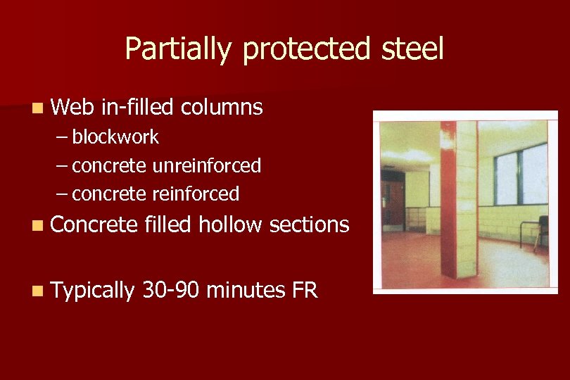 Partially protected steel n Web in-filled columns – blockwork – concrete unreinforced – concrete