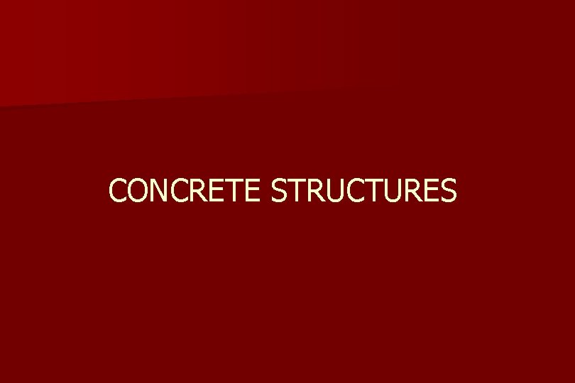 CONCRETE STRUCTURES 