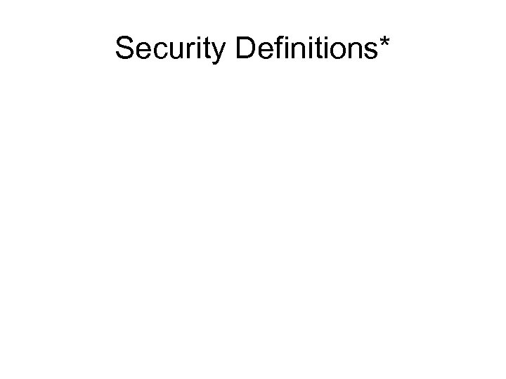 Security Definitions* 