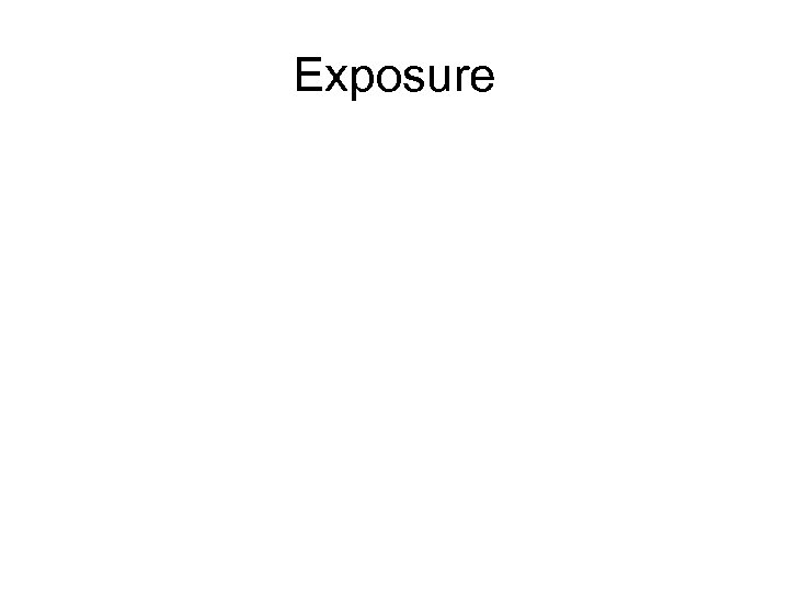 Exposure 