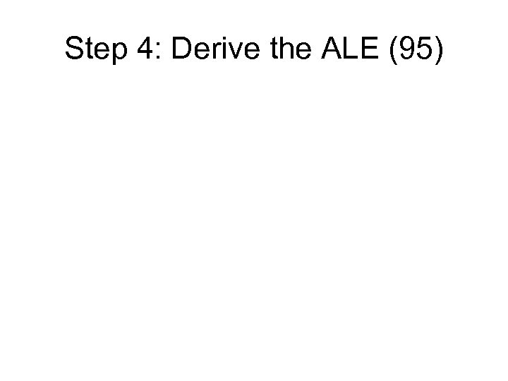 Step 4: Derive the ALE (95) 