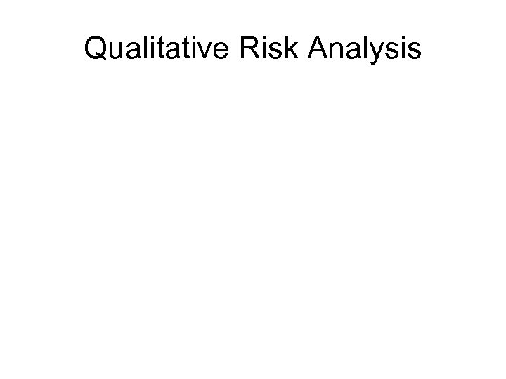 Qualitative Risk Analysis 