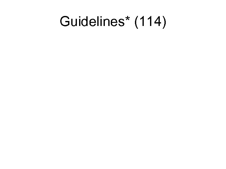 Guidelines* (114) 