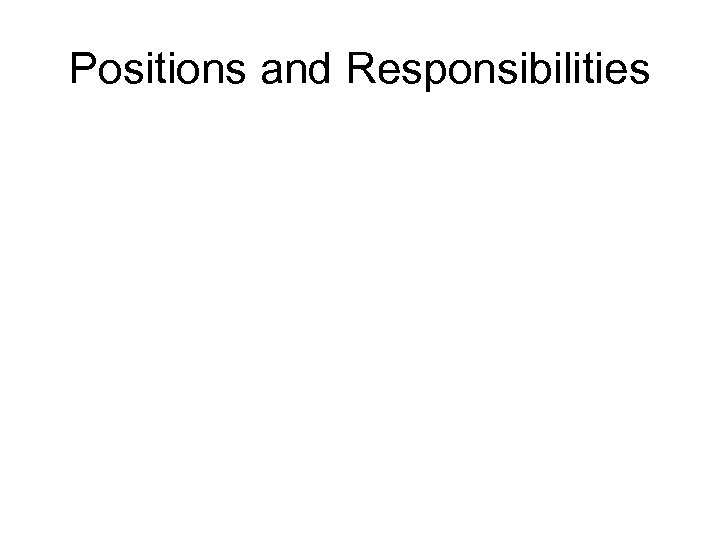 Positions and Responsibilities 