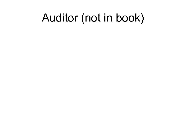 Auditor (not in book) 