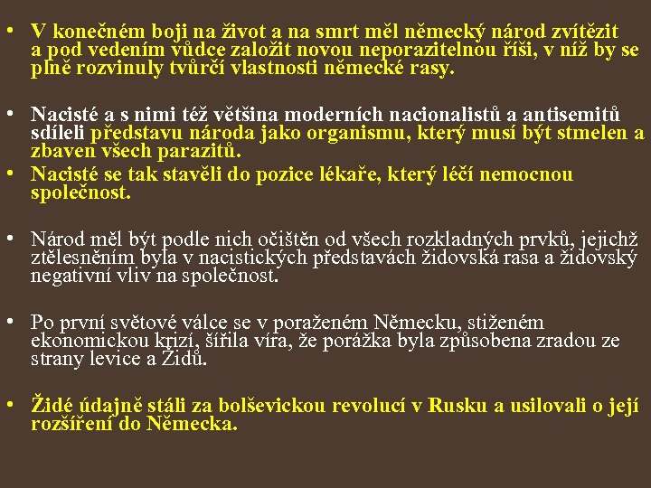 • V konečném boji na život a na smrt měl německý národ zvítězit