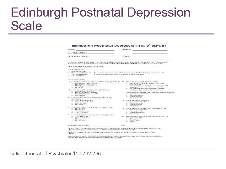 Edinburgh Postnatal Depression Scale British Journal of Psychiatry 150: 782 -786 