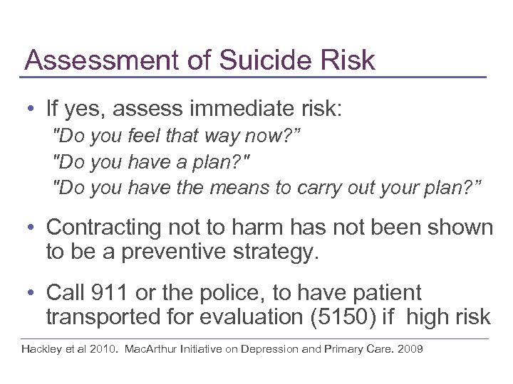 Assessment of Suicide Risk • If yes, assess immediate risk: 