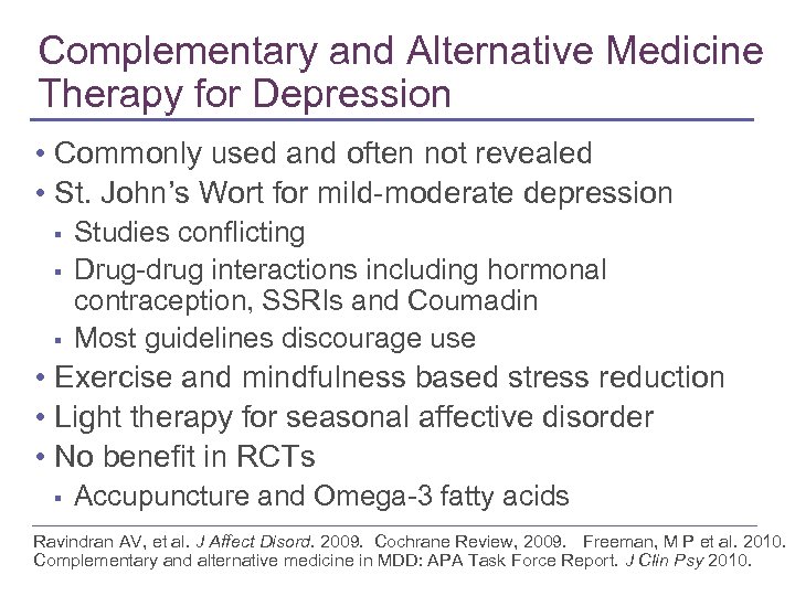 Complementary and Alternative Medicine Therapy for Depression • Commonly used and often not revealed