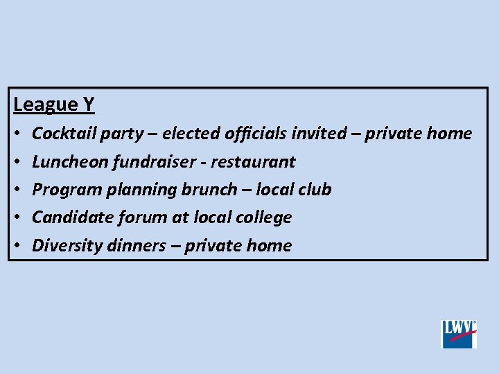 League Y • • • Cocktail party – elected officials invited – private home