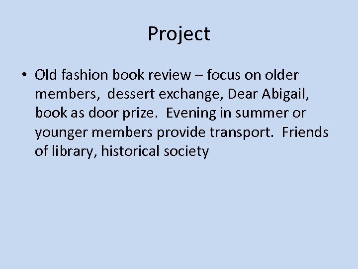 Project • Old fashion book review – focus on older members, dessert exchange, Dear