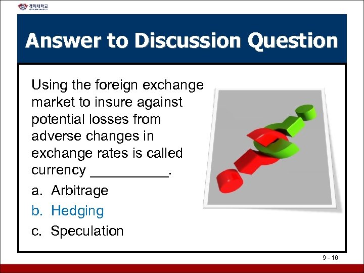 Answer to Discussion Question Using the foreign exchange market to insure against potential losses