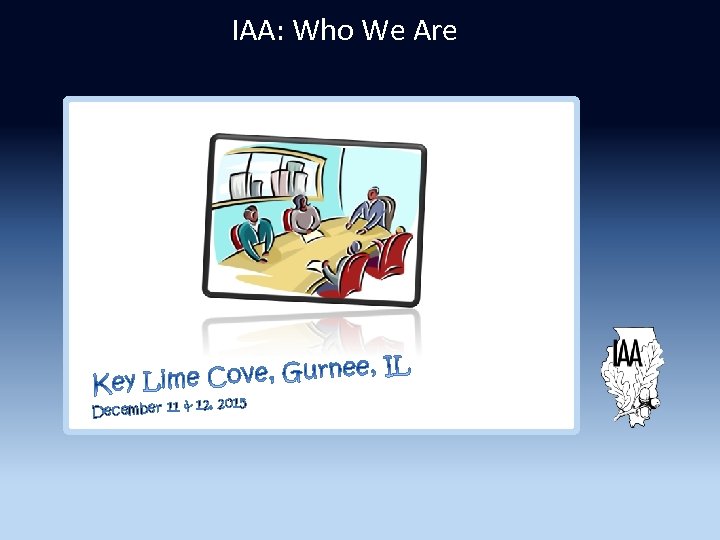 IAA: Who We Are , 2015 December 11 & 12 