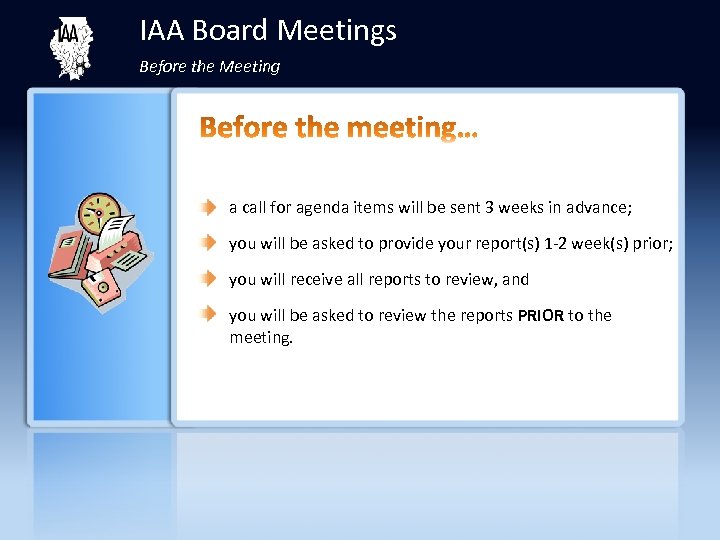 IAA Board Meetings Before the Meeting a call for agenda items will be sent