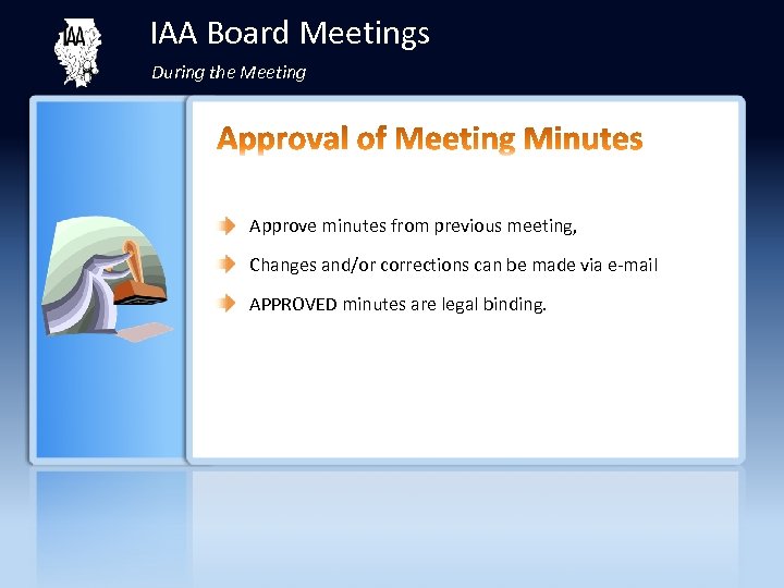 IAA Board Meetings During the Meeting Approve minutes from previous meeting, Changes and/or corrections