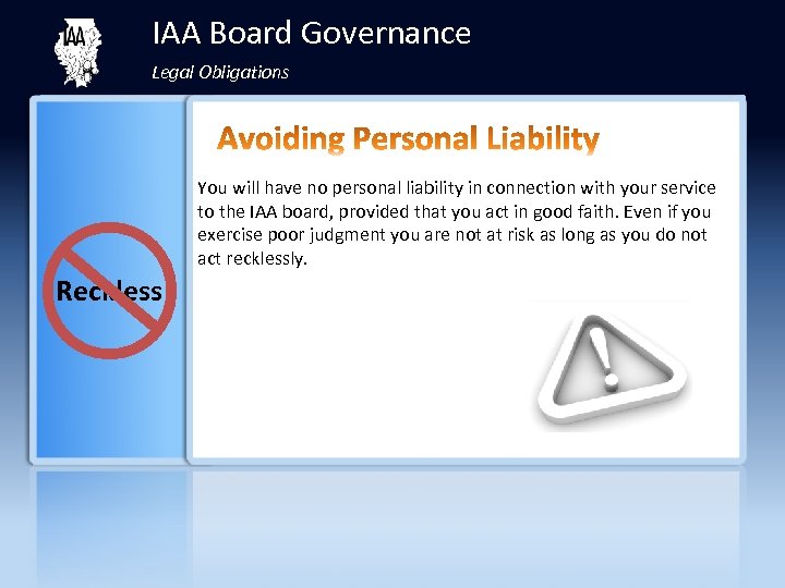 IAA Board Governance Legal Obligations You will have no personal liability in connection with