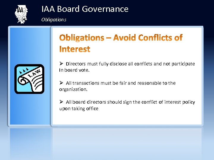 IAA Board Governance Obligations Ø Directors must fully disclose all conflicts and not participate