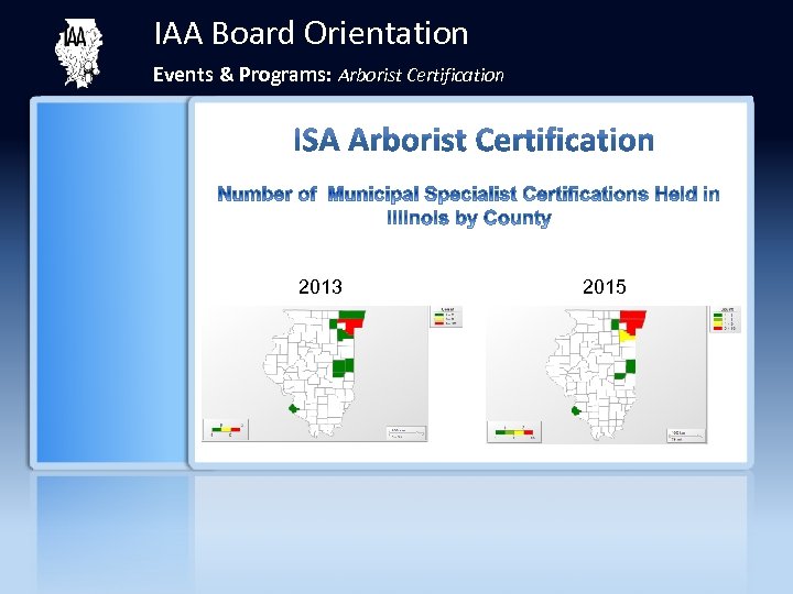 IAA Board Orientation Events & Programs: Arborist Certification Our agenda is formatted so every